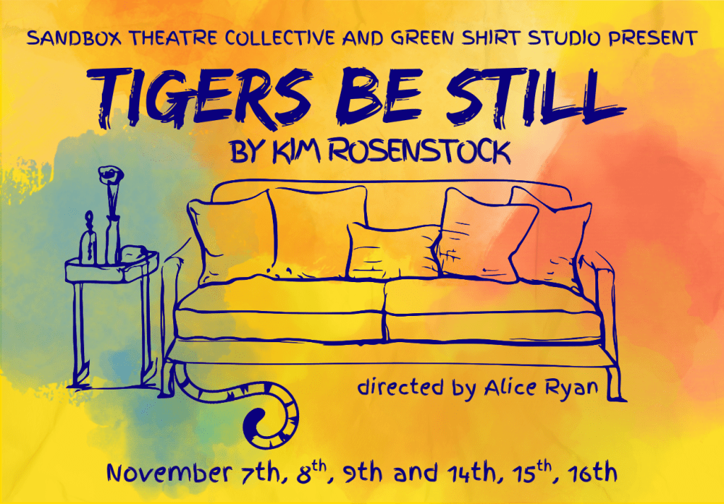 TIGERS BE STILL by Kim Rosenstock to be produced this fall by Sandbox Theatre Collective and Green Shirt&nbsp;Studio